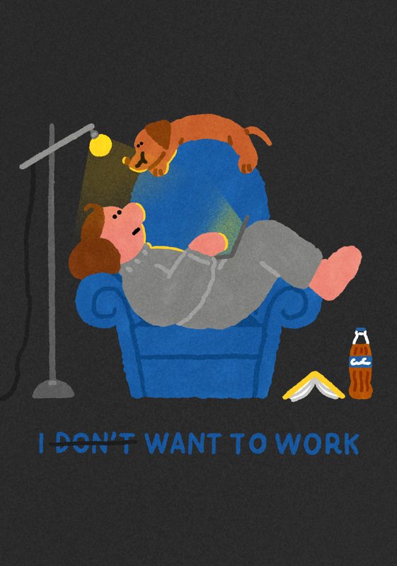 I Don't Want to Work