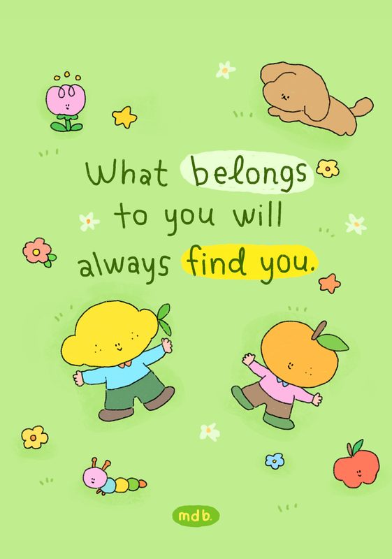 What Belongs to You Will Always Find You