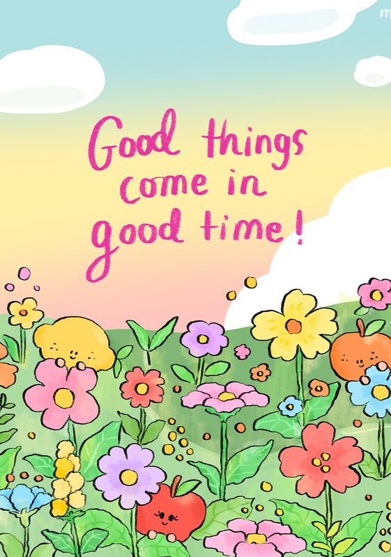 Good Things Come in Good Time