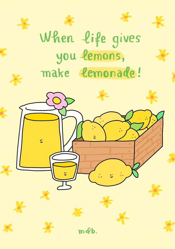 When Life Gives You Lemons, Make Lemonade